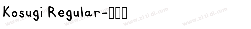 Kosugi Regular字体转换 Kosugi Regular字体转换